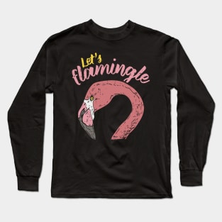 Let's Flamingle T-Shirt I Flamingo sassy Bird Long Sleeve T-Shirt